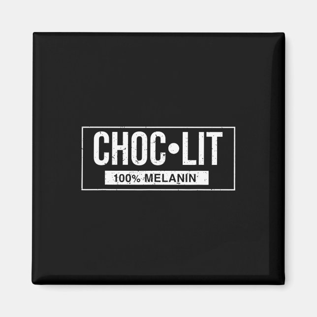 Funny Melanin Chocolate Black History Juneteenth C Magnet (Front)