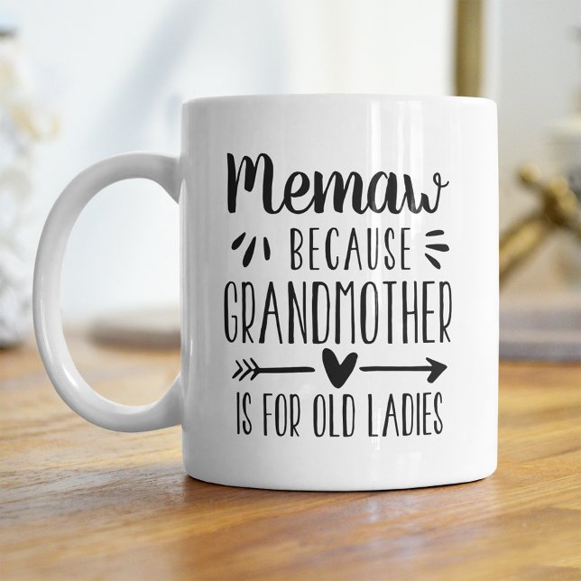 Funny Memaw Grandmother Quote Coffee Mug (Creator Uploaded)