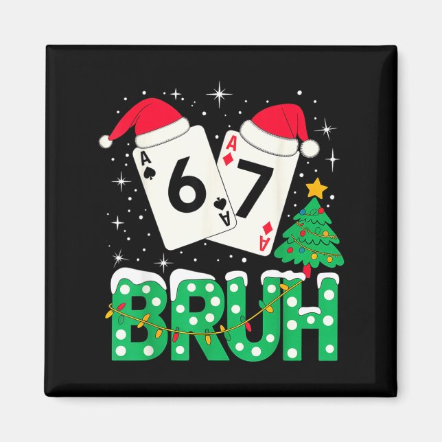 Funny Meme 6 7 Festive Ker Bruh Christmas Tree San Magnet (Front)