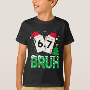 Funny Meme 6 7 Festive Ker Bruh Christmas Tree San T-Shirt