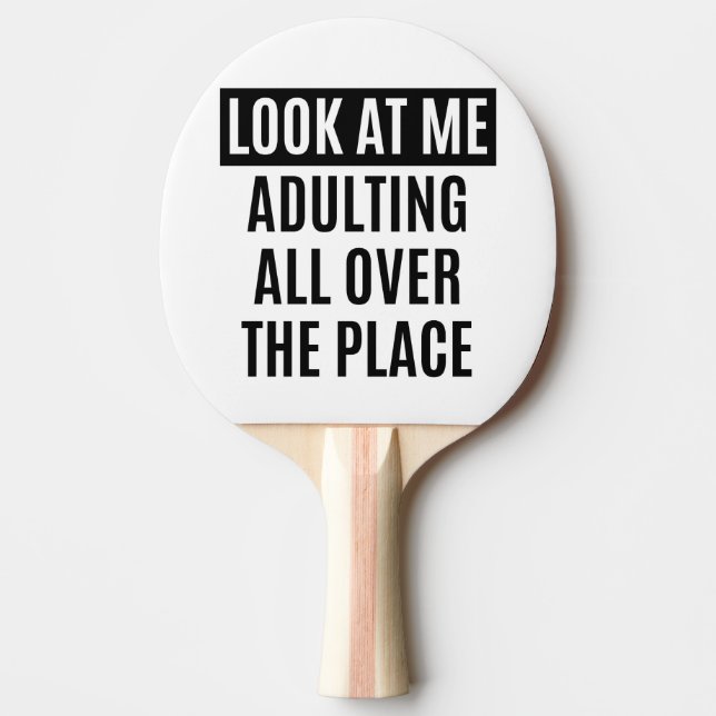 Funny meme Adulting all over the place quote Ping Pong Paddle (Front)