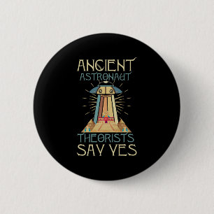 Funny Meme Ancient Astronaut Theorists Say Yes-quo 2 Inch Round Button