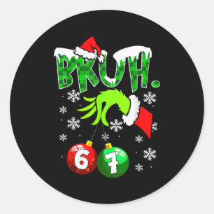 Funny Meme Bruh 6-7 Matching Family Christmas Six Classic Round Sticker