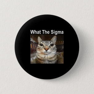 Funny Meme Cat What The Sigma Cute Cat Meme Quote 2 Inch Round Button