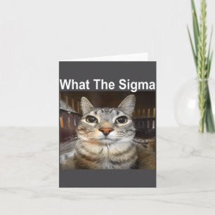 Funny Meme Cat What The Sigma Cute Cat Meme Quote Card