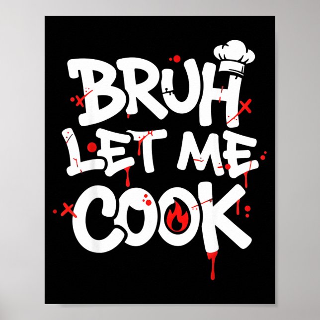 Funny Meme Cooking Retro Bruh Let Me Cook Mom Dad  Poster (Front)