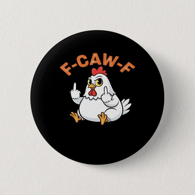 Funny Meme F-Caw-F Chicken 2 Inch Round Button (Front)