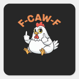 Funny Meme F-Caw-F Chicken Square Sticker