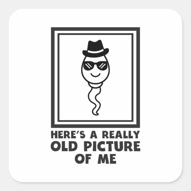 Funny Meme For Men Her Old Picture Of Me Sperm  Square Sticker (Front)