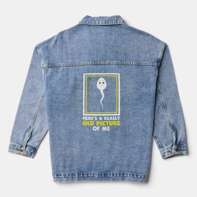 Funny Meme Here's A Really Old Picture Of Me Sperm Denim Jacket (Back)