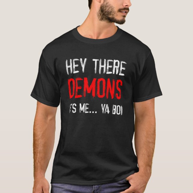 Funny Meme Hey There Demons It's me Ya Boi T-Shirt (Front)