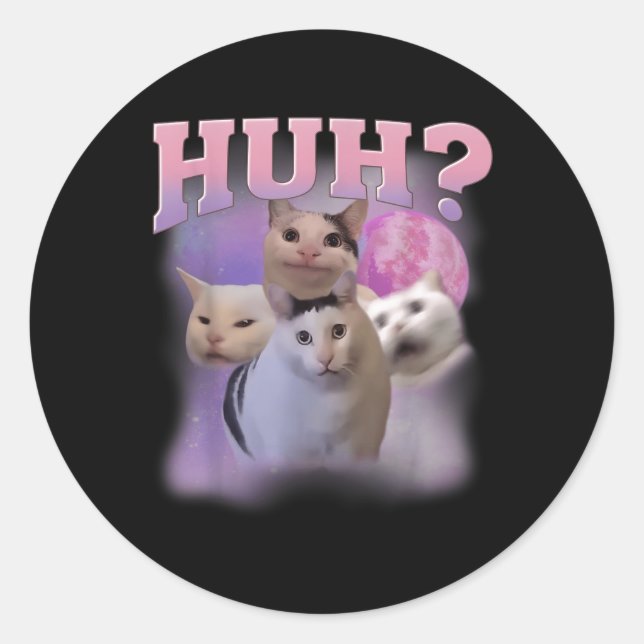 Funny Meme Huh Cat Shirt Cat Lovers Humour  Classic Round Sticker (Front)