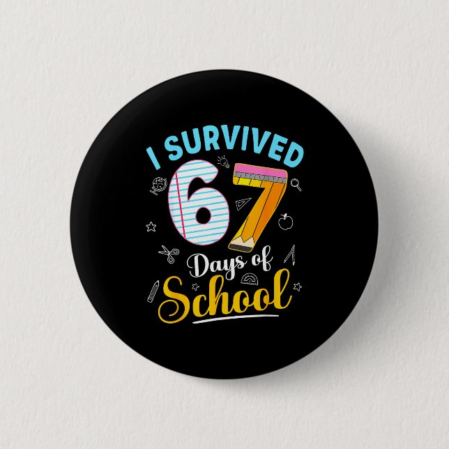 Funny Meme I Survived 67 Days Of School Teacher St 2 Inch Round Button (Front)