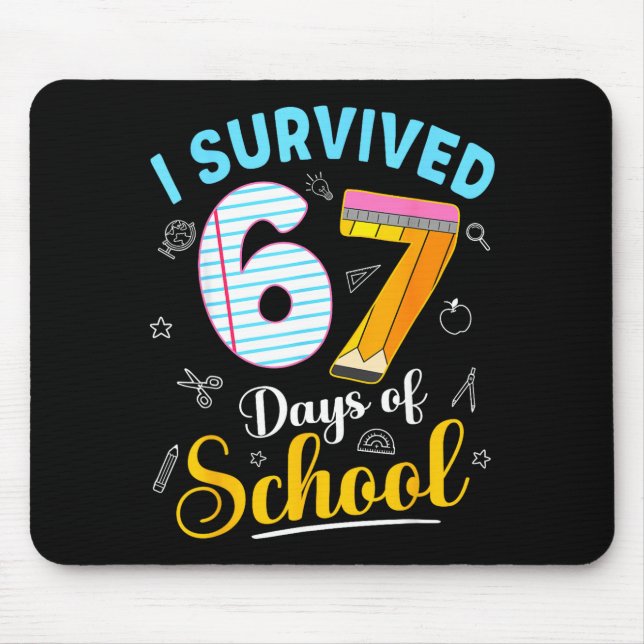 Funny Meme I Survived 67 Days Of School Teacher St Mouse Pad (Front)