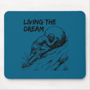 Funny meme living the dream sisyphus greek mouse pad