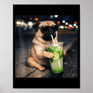 Funny meme pug drinking mojito lime mint  poster