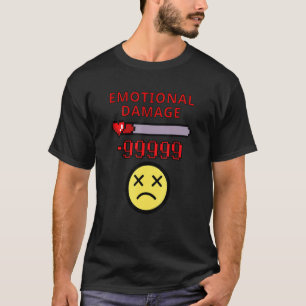 Funny Meme Roll For Emotional Damage T-Shirt