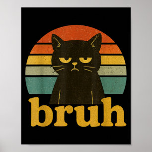 Funny Meme Saying Bruh Retro Cat  Poster