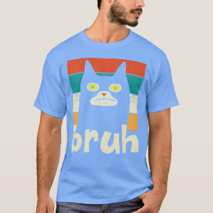 Funny Meme saying Bruh with Cat Greetings Teens Bo T-Shirt
