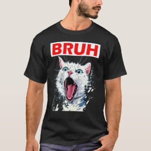 Funny Meme saying Bruh with Cat Greetings Teens Bo T-Shirt