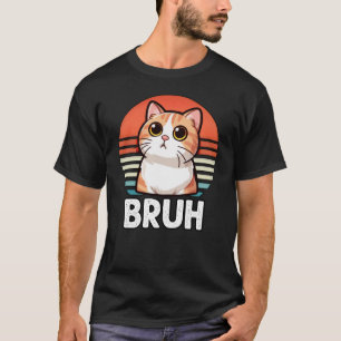 Funny Meme Saying Bruh With Cat Retro Vintage T-Shirt