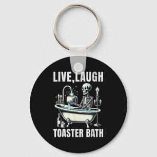 Funny Meme Saying Live Laugh Toaster Bath Gag Edgy Keychain