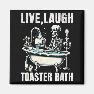 Funny Meme Saying Live Laugh Toaster Bath Gag Edgy Magnet