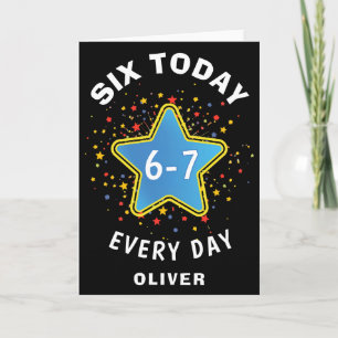 Funny Meme Six Today 6-7 Every Day Birthday Kid's Card