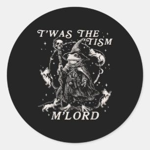 Funny Meme Twas The Tism M Lord Autism Frog Graphi Classic Round Sticker