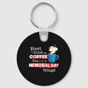 Funny Memorial Day Saying, But First Coffee Phrase Keychain