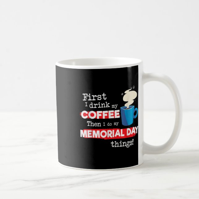 Funny Memorial Day Saying, But First Coffee Phrase Mug (Right)