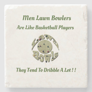 Funny Men Lawn Bowlers Are Like Basketball Player, Stone Coaster