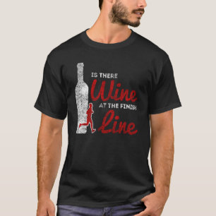 Funny Men Marathon Runner Is There Wine At The Fin T-Shirt