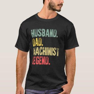 Funny Men Vintage  Husband Dad Machinist Legend Re T-Shirt