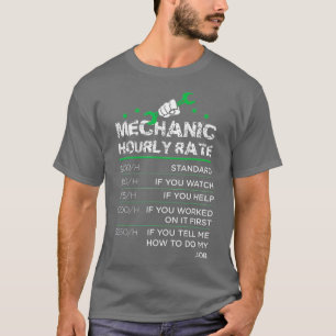 Funny Men Women Labour Rates Mechanic Hourly Rate  T-Shirt