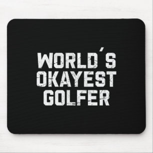 Funny Men World's Okayest Golfer Golfing Golf Mouse Pad