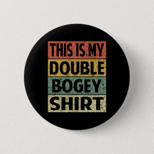 Funny Mens Golfer Hacker This Is My Double Bogey S 2 Inch Round Button