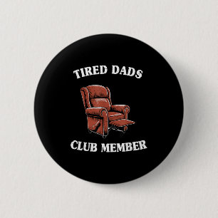 Funny mens humor grandpa tired dads club member 2 inch round button