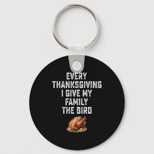 Funny Mens Joke Every Thanksgiving I Give My Famil Keychain