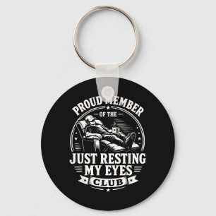 Funny Mens Proud Member Of Resting My Eyes Club Keychain