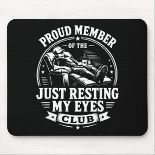 Funny Mens Proud Member Of Resting My Eyes Club Mouse Pad