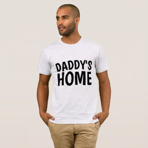 Funny Men's T-shirts. DADDY'S HOME T-Shirt