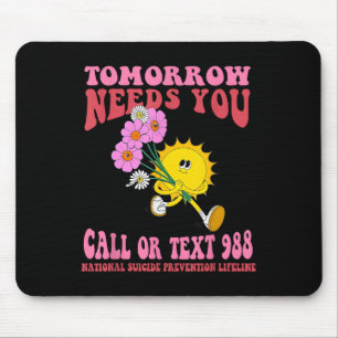 Funny Mental Health Awareness Supporter Tomorrow N Mouse Pad