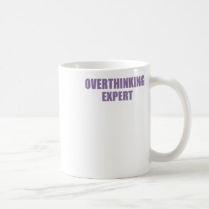 Funny Mental Health Quote Overthinking Expert Stic Coffee Mug