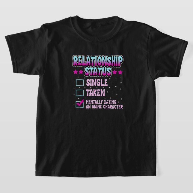 Funny Mentally Anime Dating Relationship Status T-Shirt (Laydown)