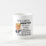 Funny Mentor Birthday Best Gift Coffee Mug<br><div class="desc">Apparel gifts for men, women, boys, kids, couples and groups. Perfect for Birthdays, Anniversaries, School, Graduations, Holidays, Christmas.</div>