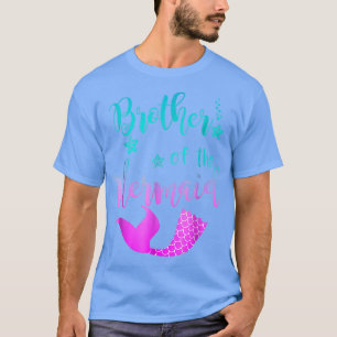 Funny Mermaid Brother Of The Mermaid Birthday T-Shirt