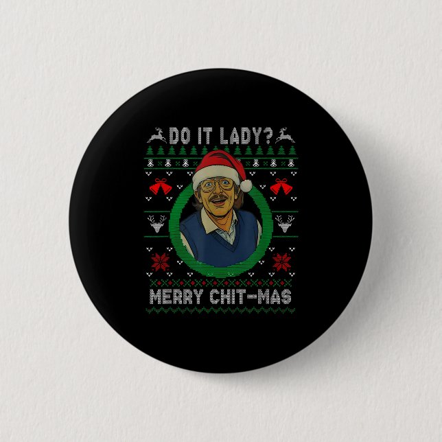 Funny Merry Chit-mas Ugly Christmas Sweater  2 Inch Round Button (Front)