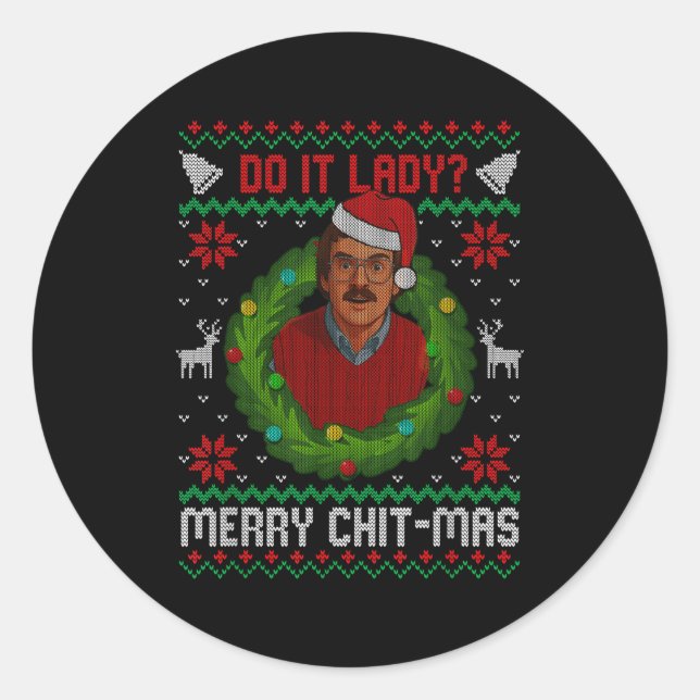 Funny Merry Chit-mas Ugly Christmas Sweater  Classic Round Sticker (Front)