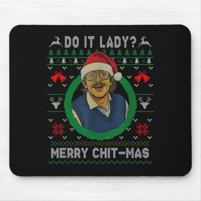 Funny Merry Chit-mas Ugly Christmas Sweater  Mouse Pad (Front)